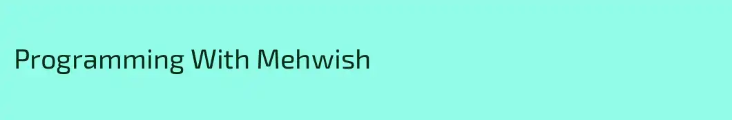 Programming With Mehwish